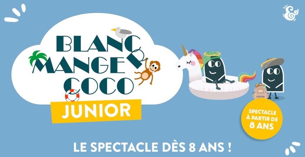 Blanc Manger Coco Junior - le spectacle 