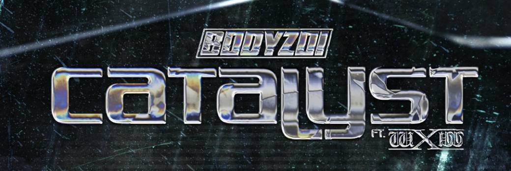 BODYZOI - CATALYST Feat. wXw 
