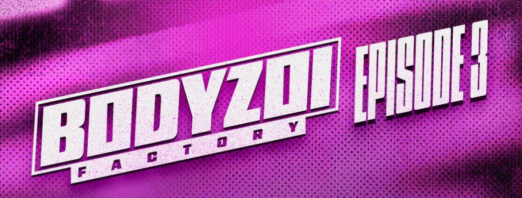 BODYZOI FACTORY 3 