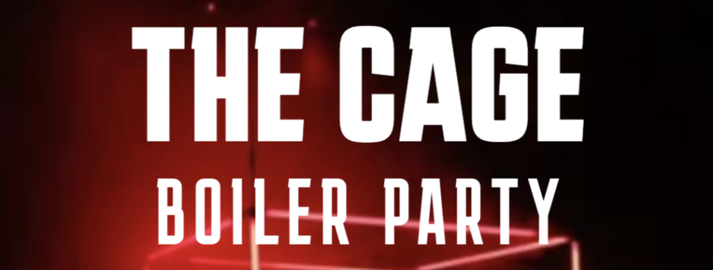 Boiler Party - The Cage at Opéra Bar 