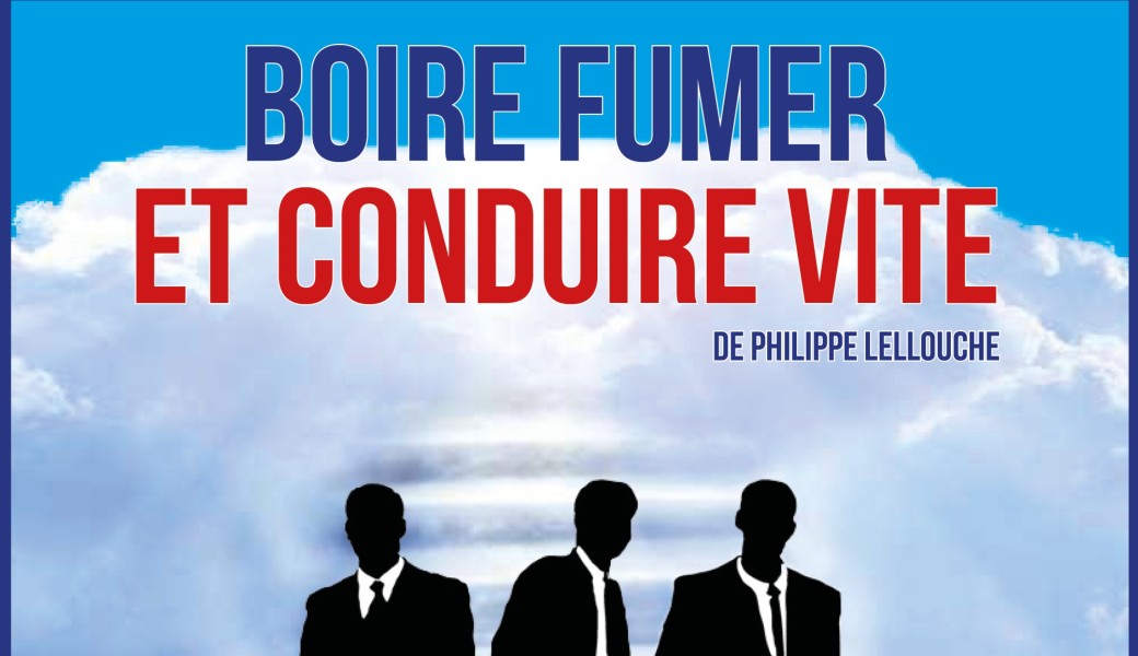 "Boire fumer et conduire vite"