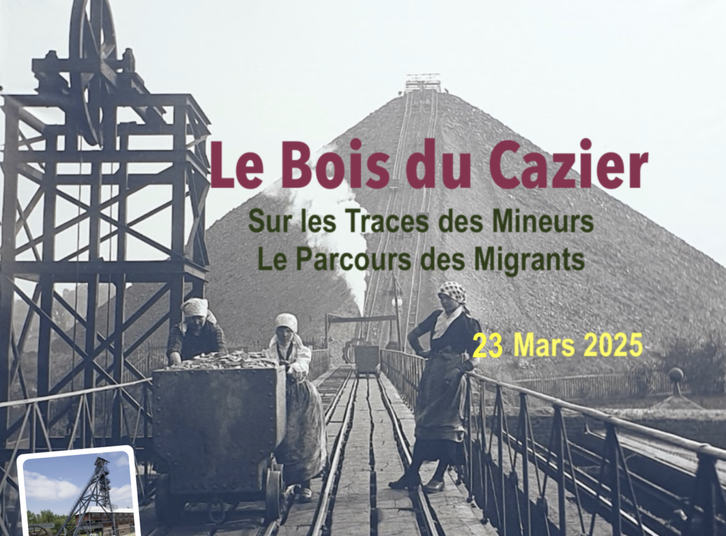 BOIS DU CAZIER - dans les pas des mineurs et sur les traces des migrants