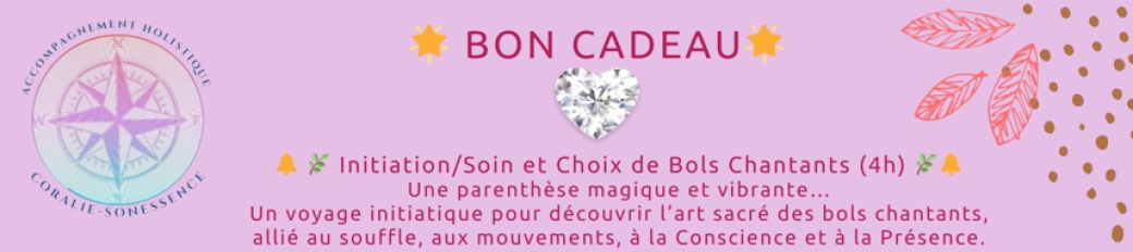 BON CADEAU 4H INITIATION ET SOIN AVEC LES BOLS CHANTANTS