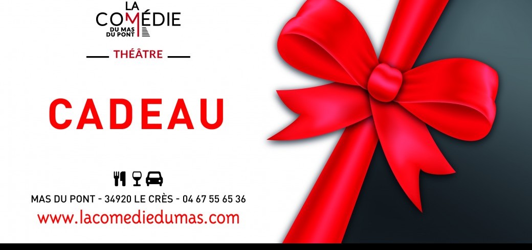 Bon Cadeau La Comédie du Mas !