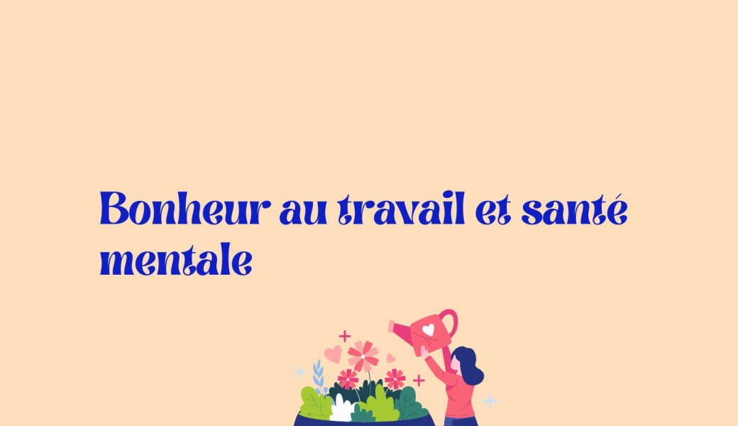 Bonheur au travail et santé mentale