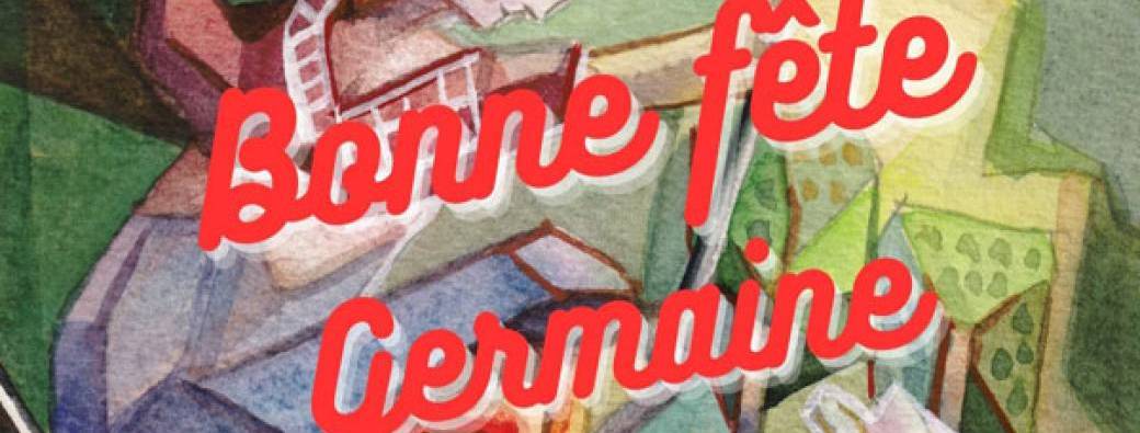 Bonne fête Germaine