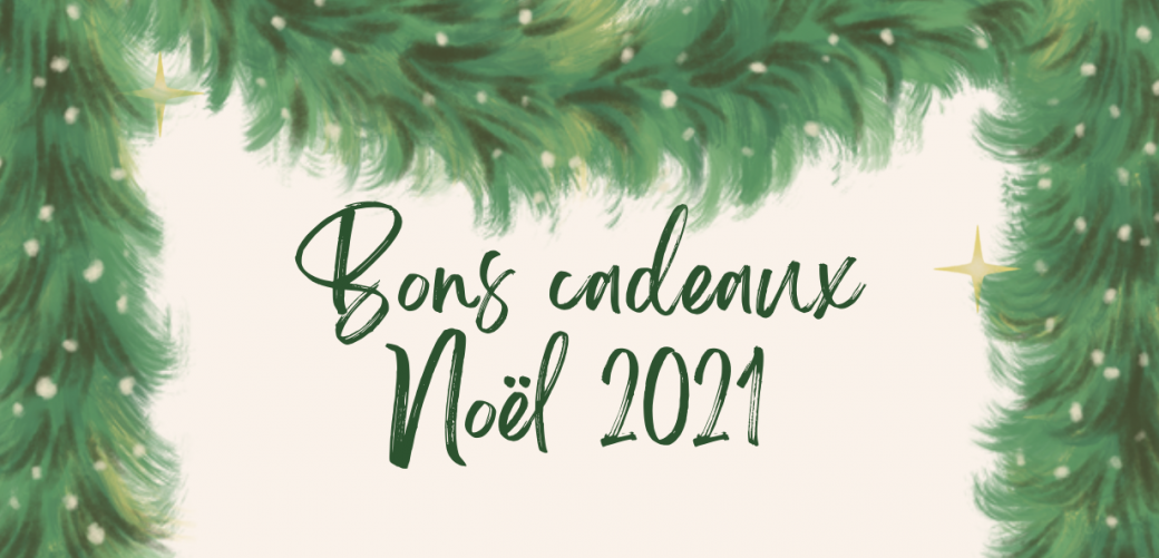 Bons cadeaux Noël 2021