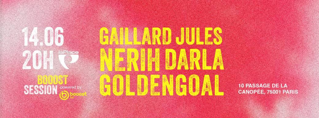 Booost Live Session - Nerih x Gaillard Jules x Darla Goldengoal