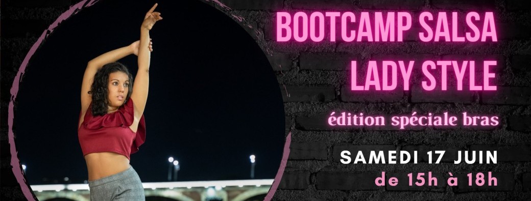 Bootcamp Lady style salsa - Spécial Bras
