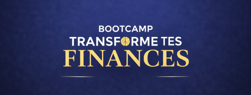 BOOTCAMP : TRANSFORME TES FINANCES