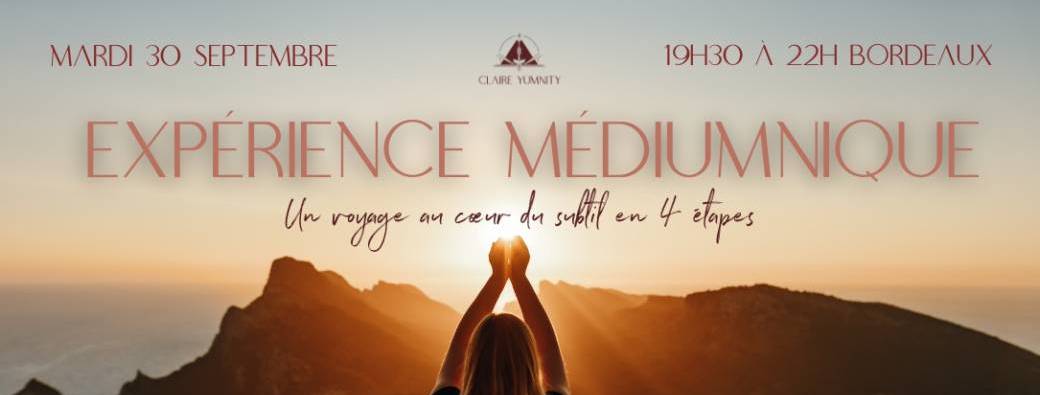 Bordeaux : Expèrience médiumnique, tu as un message !