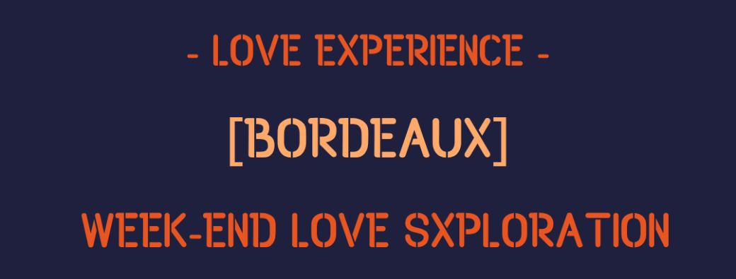 [BORDEAUX] Week-end Love  Sxploration | 12-13 septembre 2026