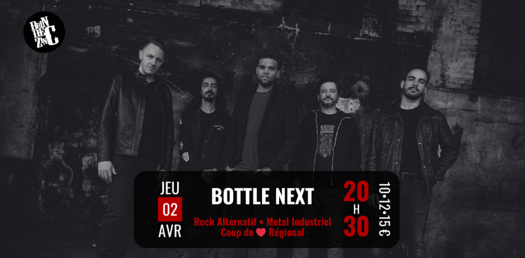 BOTTLE NEXT (Rock Alternatif • Metal Industriel • Coup de ❤️ Régional)