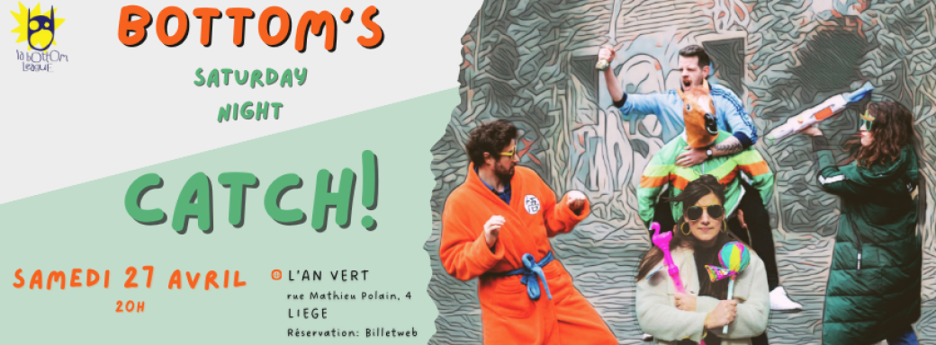 Bottom's Saturday Night Catch ! - Catch d'Impro