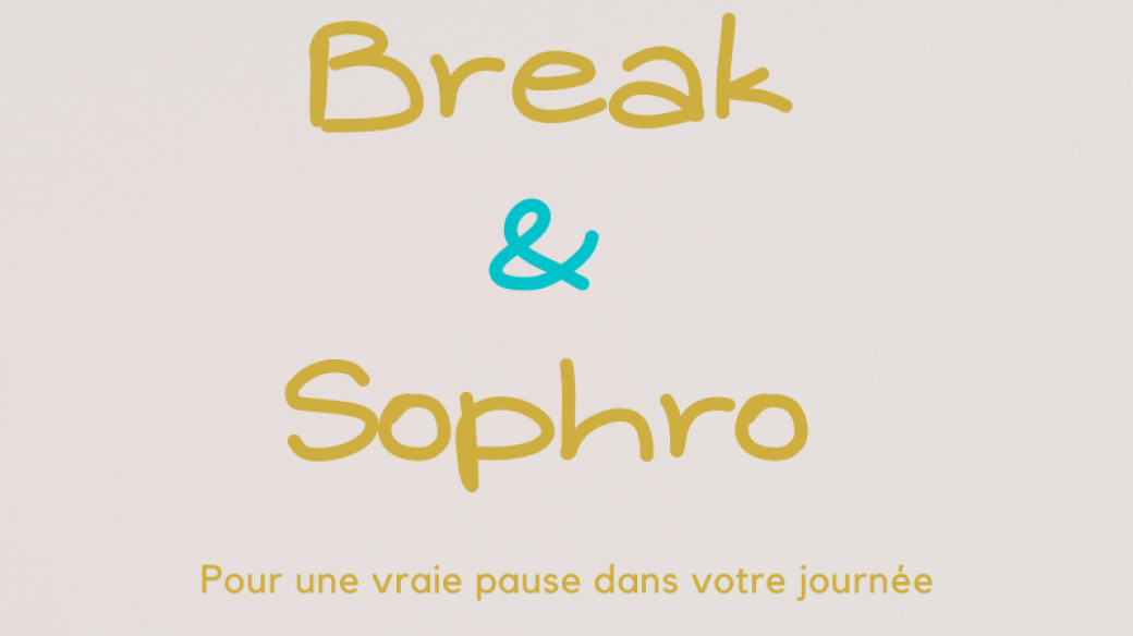 Break & Sophro