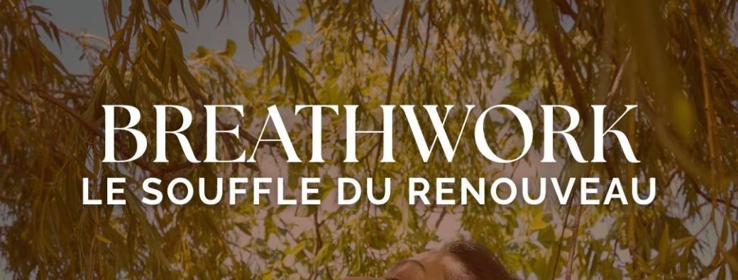 Breathwork - Le Souffle du Renouveau