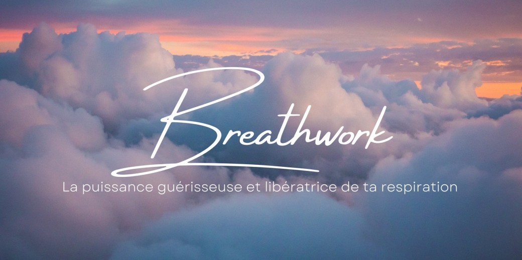 Breathwork - Mieux respirer pour mieux vivre