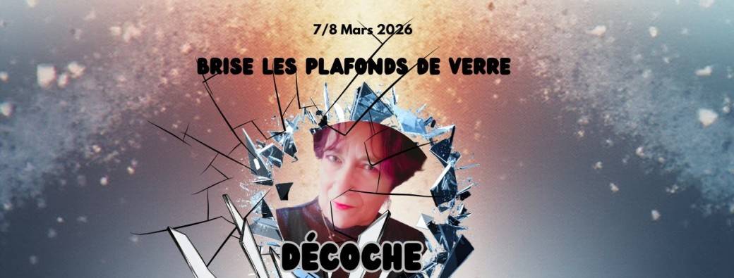 Brise les plafonds de verre & décoche les cases