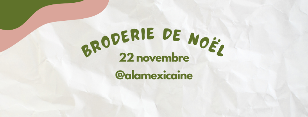 Broderie de Noël avec Gisela @alamexicaine