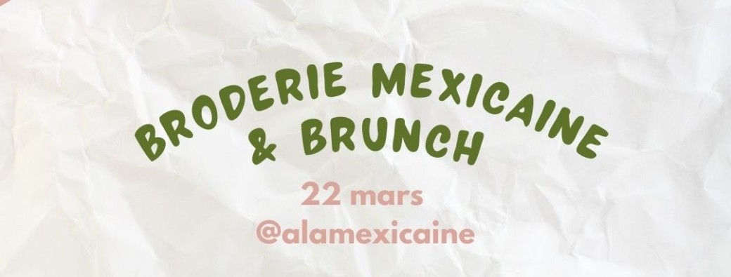 Broderie traditionnelle mexicaine & brunch