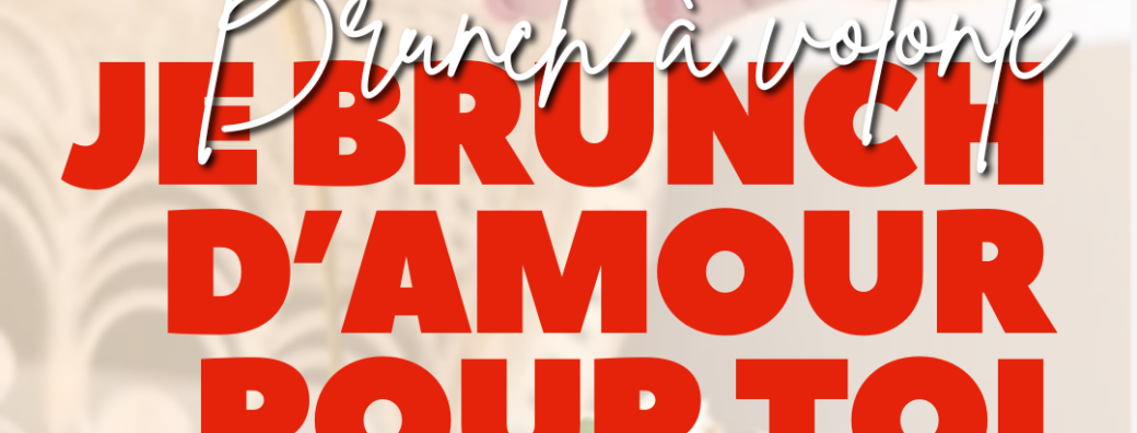 Brunch à volonté - SAINT VALENTIN