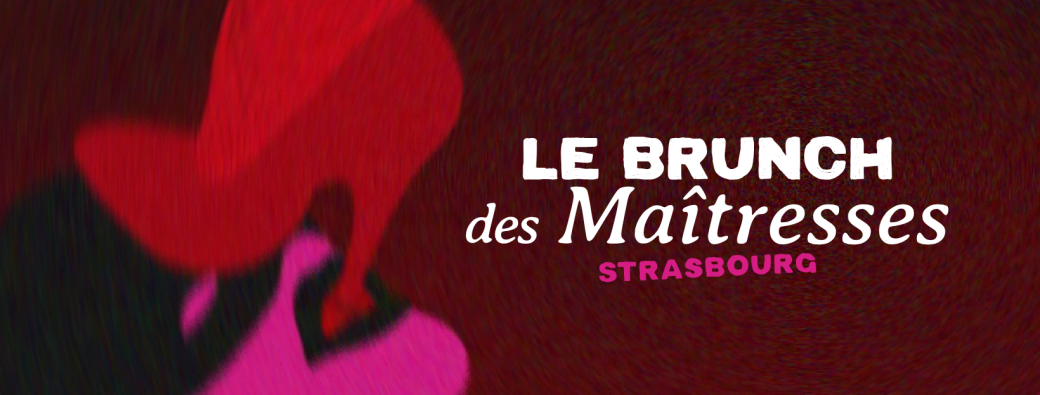 Le Brunch des Maîtresses à Strasbourg