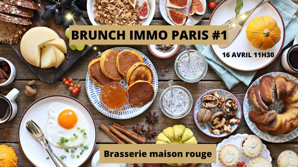Brunch IMMO Paris #1 : décuple tes revenus 