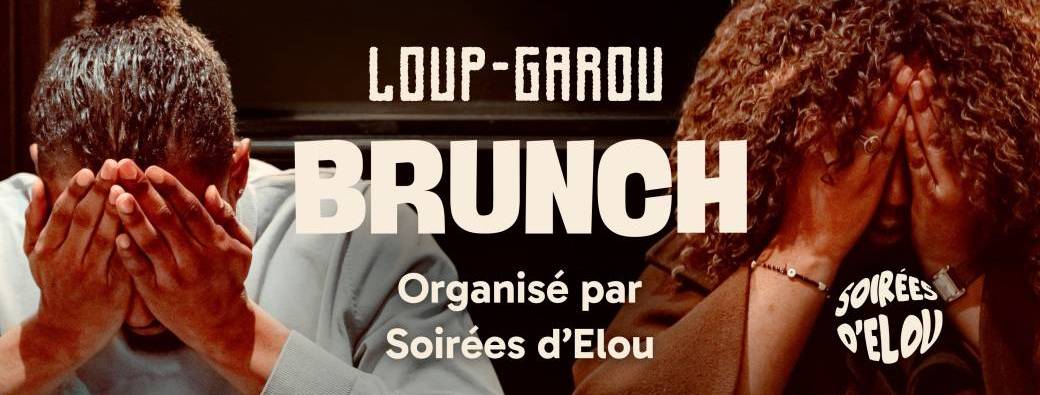 Brunch Loup-Garou sam. 03/10/26 - Soirées d'Elou - The Hill Club