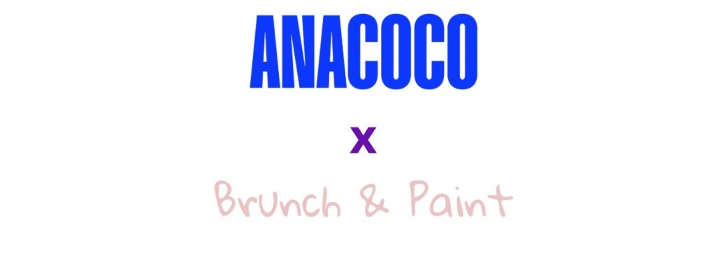 Brunch & Paint X Anacoco