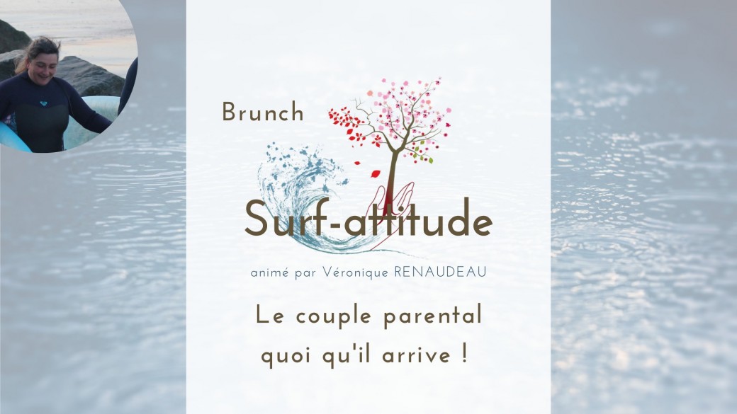 Brunch Surf-attitude : couple parental, quoi qu'il arrive !