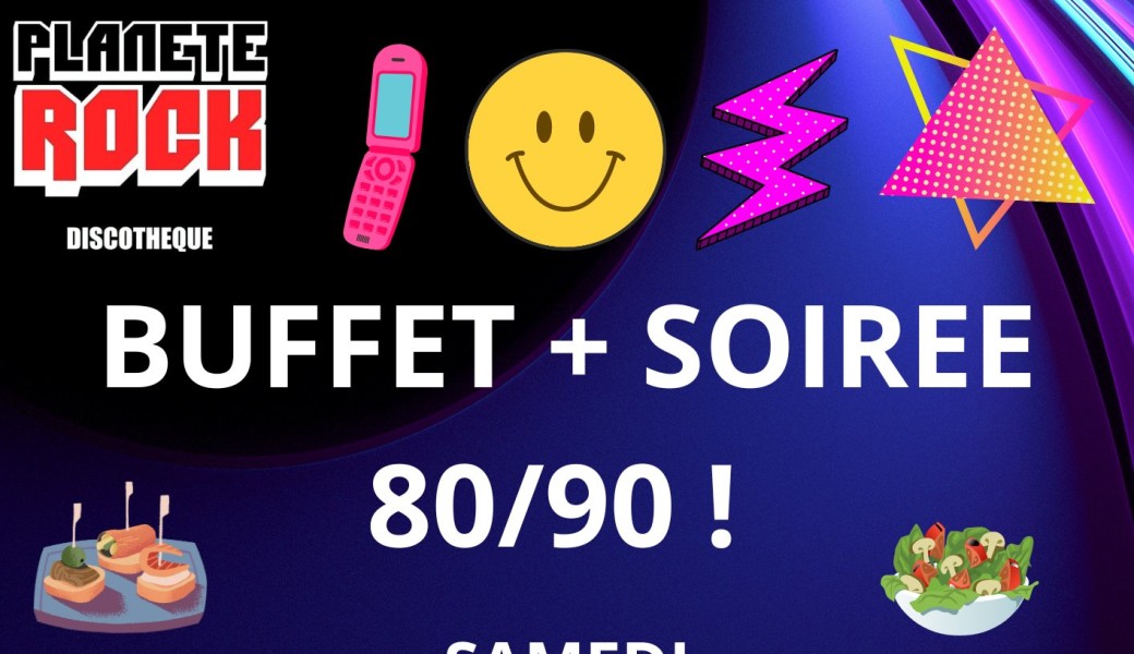 Buffet + Soirée Années 80/90 !