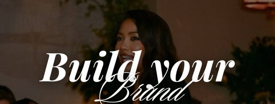 BUILD YOUR BRAND 