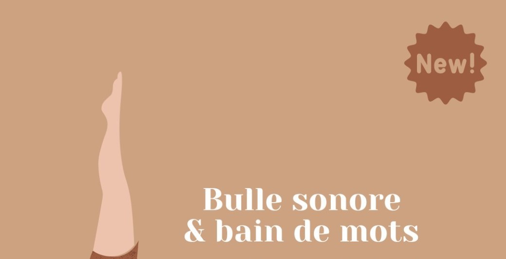 Bulle sonore et bain de mots ! 