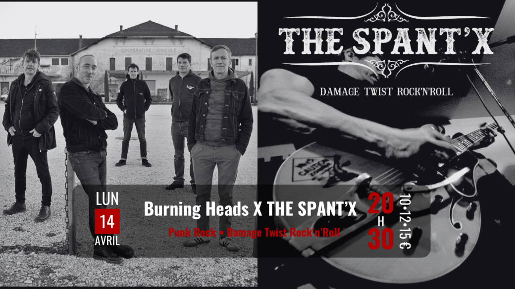 COMPLET : Burning Heads X THE SPANT’X (Punk Rock • Damage Twist Rock’n’Roll)