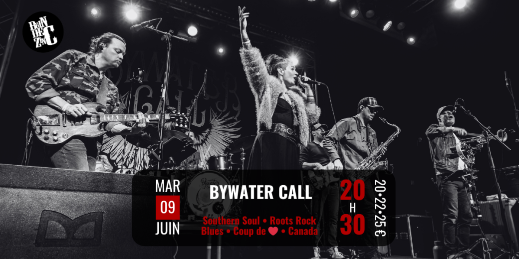Bywater Call (Southern Soul • Roots Rock • Blues • Coup de ❤️ • Canada)