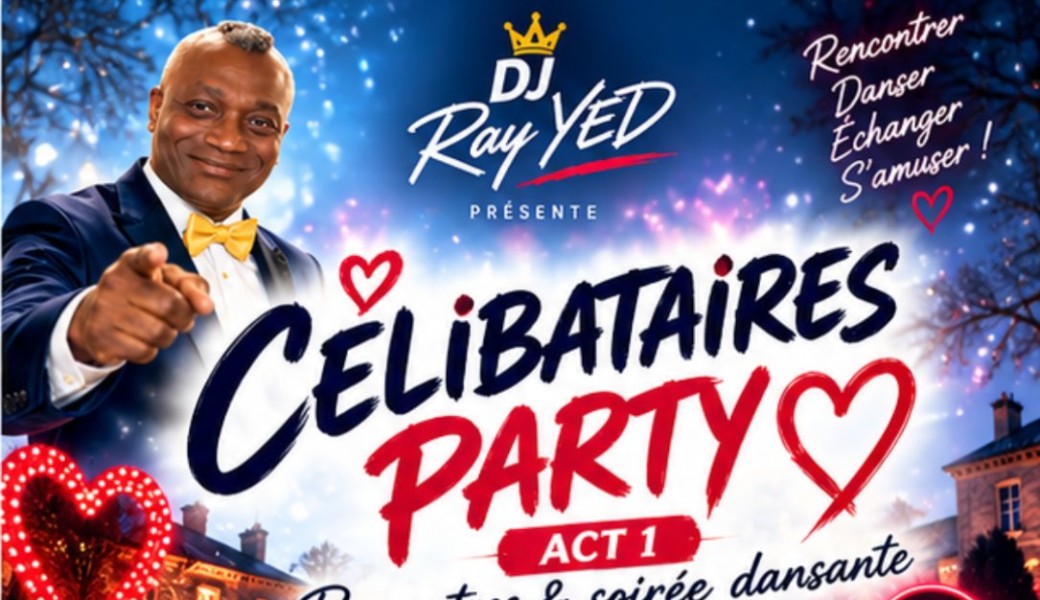 CÉLIBATAIRES PARTY — ACT 1