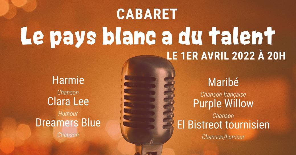 Cabaret Le pays Blanc a du talent