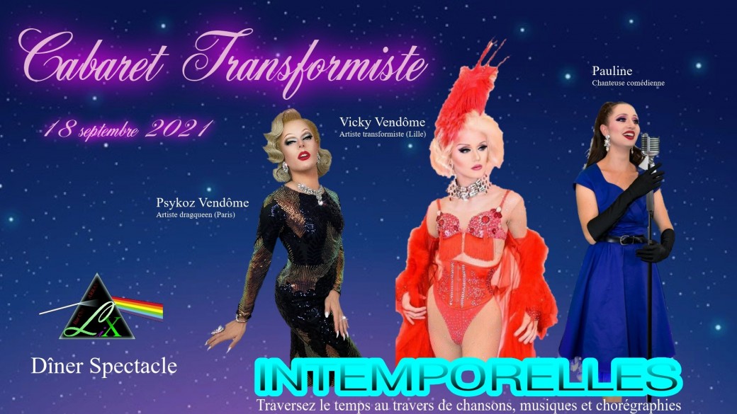 Cabaret Transformiste - Dîner spectacle - Intemporelles - LondiX Arras