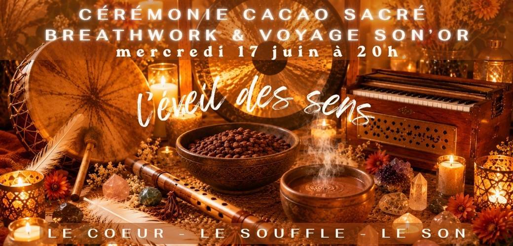 Cacao Sacré, Breathwork & Voyage Son'Or