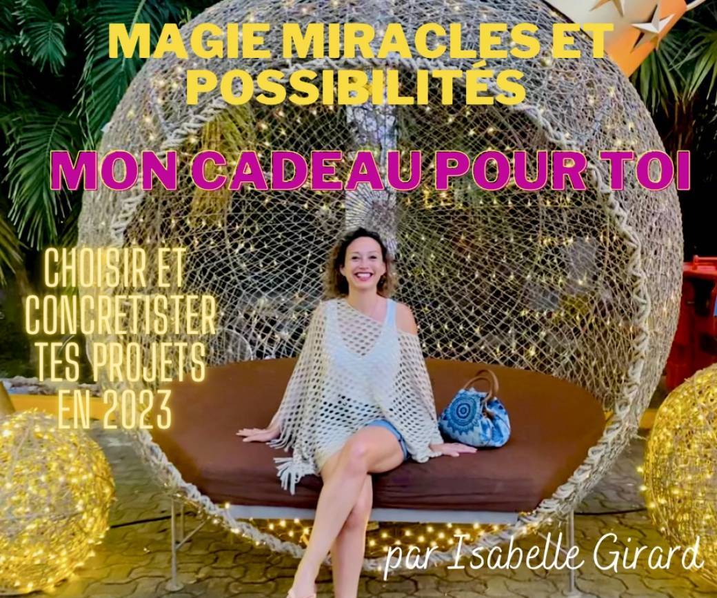 Cadeau - Magie, miracles et possibilités avec Isabelle GIrard 