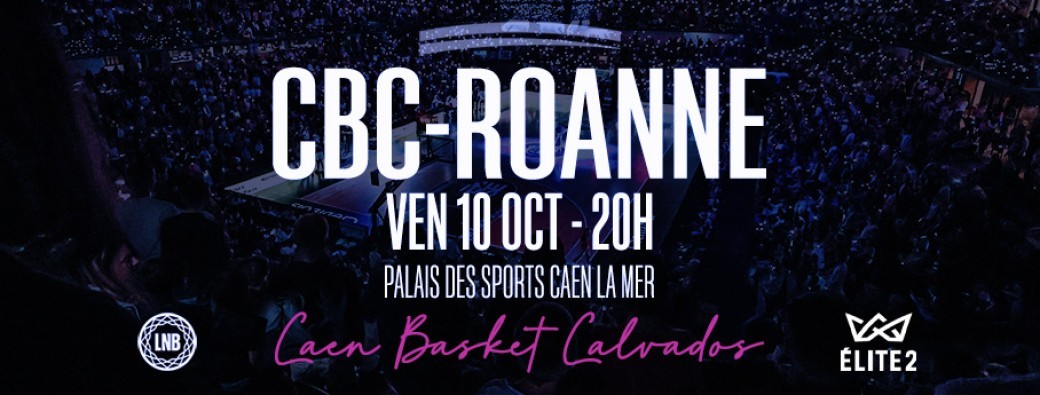 CAEN BASKET CALVADOS - CHORALE ROANNE BASKET