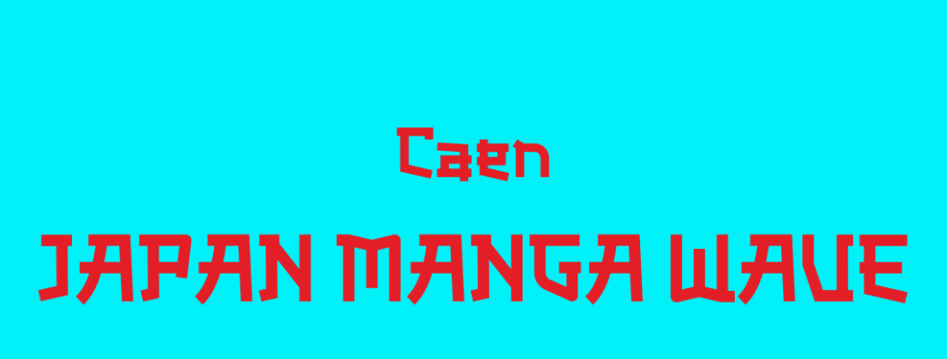 DOSSIER D'EXPOSANT CAEN - JAPAN MANGA WAVE