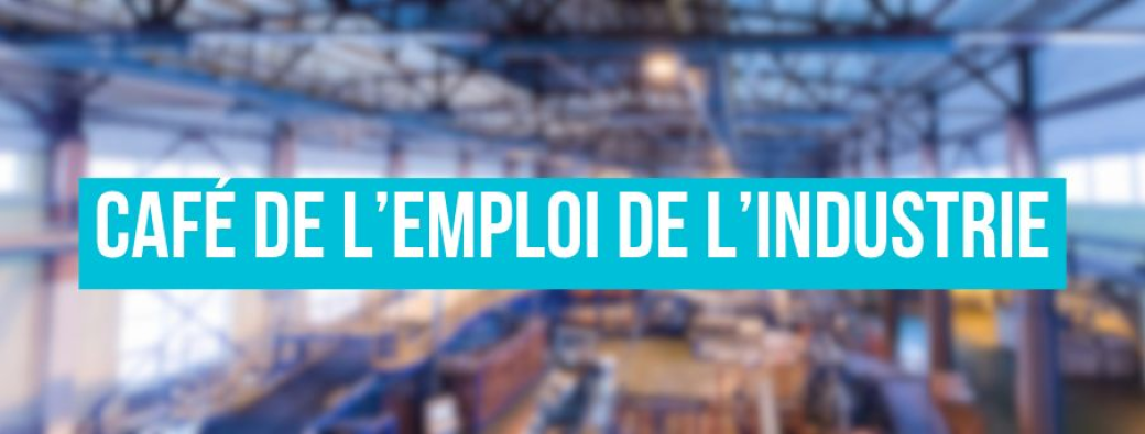 Café de l'Emploi de l'Industrie