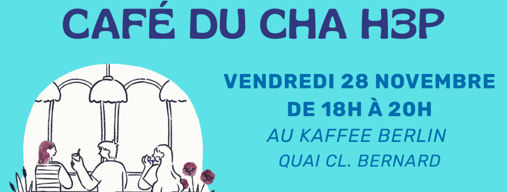 Café du Cha avec H3P