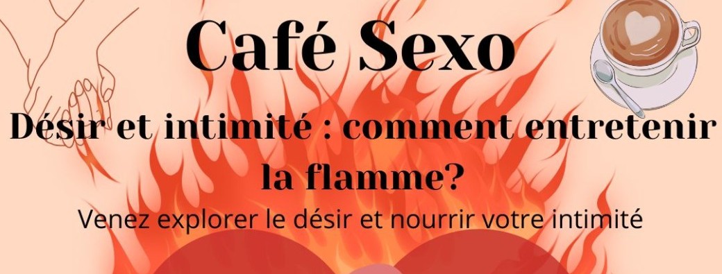Café Sexo : désir et intimité, comment entretenir la flamme?
