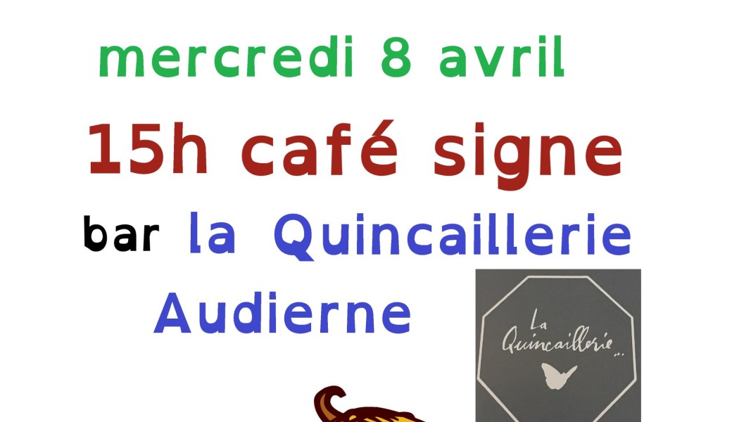 Café signe le mercredi 8 avril de 15h à 17h à La Quincaillerie d'Audierne
