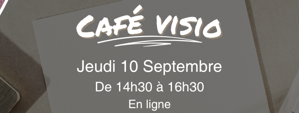 Café Visio 10 septembre