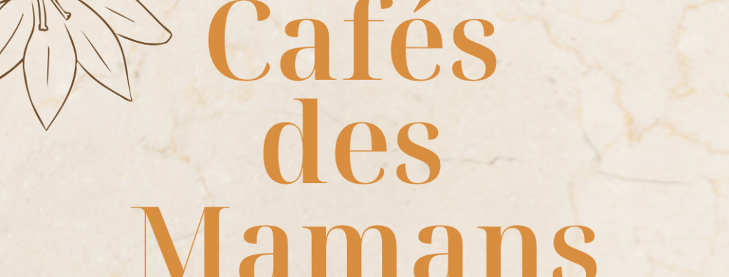 Cafés des mamans 