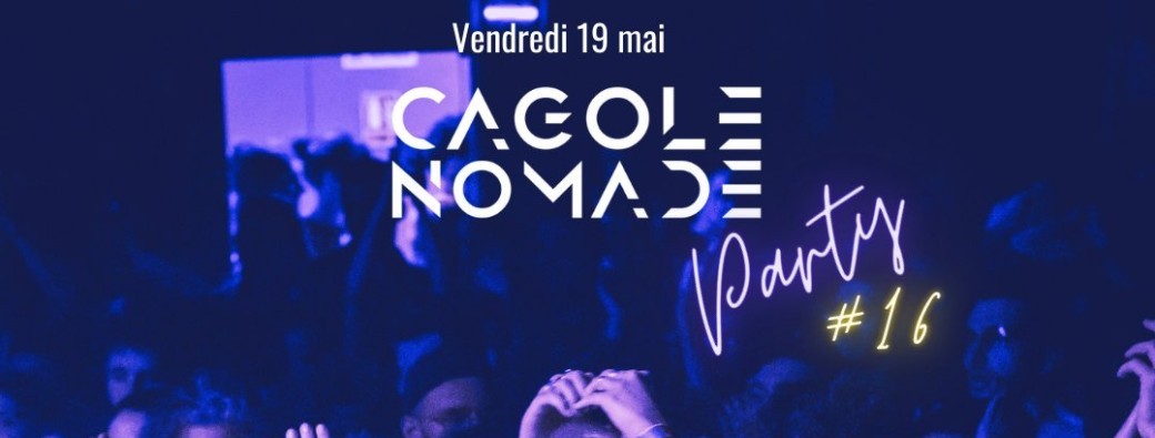 Cagole Nomade Party #16