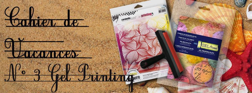 Cahier de vacances : Gel Printing